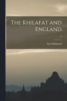 The Khilafat and England; 2 1