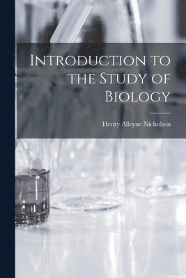 Introduction to the Study of Biology [microform] 1