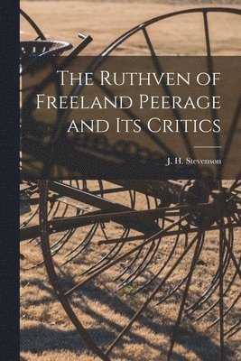 The Ruthven of Freeland Peerage and Its Critics 1