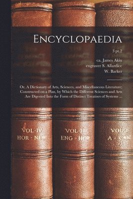 James Ca Akin, S. (Samuel) Engraver Allardice, W. (William) Fl Barker - Encyclopaedia, Häftad