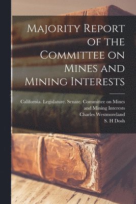 Majority Report of the Committee on Mines and Mining Interests 1