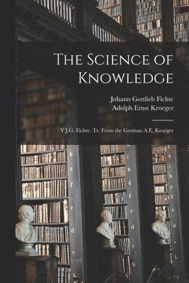 bokomslag The Science of Knowledge