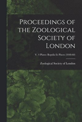 bokomslag Proceedings of the Zoological Society of London; v. 4 plates