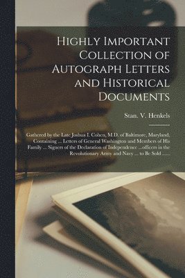bokomslag Highly Important Collection of Autograph Letters and Historical Documents