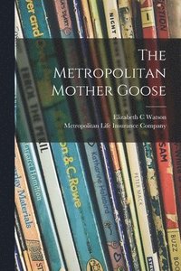 bokomslag The Metropolitan Mother Goose