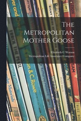 bokomslag The Metropolitan Mother Goose