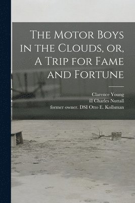 Motor Boys in the Clouds, or, A Trip for Fame and Fortune