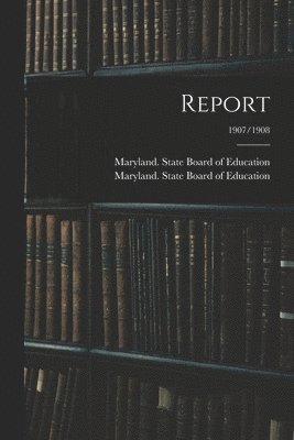 bokomslag Report; 1907/1908