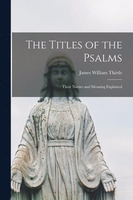 bokomslag The Titles of the Psalms