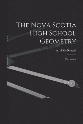 bokomslag The Nova Scotia High School Geometry