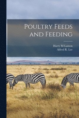 bokomslag Poultry Feeds and Feeding