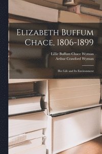 bokomslag Elizabeth Buffum Chace, 1806-1899