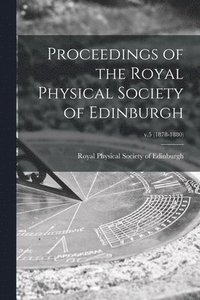 bokomslag Proceedings of the Royal Physical Society of Edinburgh; v.5 (1878-1880)
