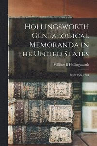 bokomslag Hollingsworth Genealogical Memoranda in the United States