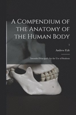 bokomslag Compendium of the Anatomy of the Human Body