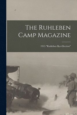 bokomslag Ruhleben Camp Magazine; 1915 "Ruhleben Bye-Election"
