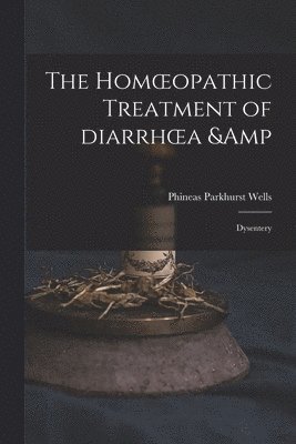 bokomslag Homoeopathic Treatment of Diarrhoea & Dysentery