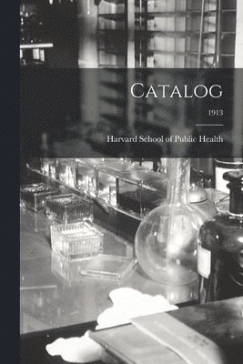 Harvard School of Public Health - Catalog; 1913, Häftad