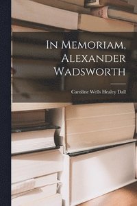 bokomslag In Memoriam, Alexander Wadsworth