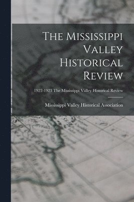 bokomslag Mississippi Valley Historical Review; 1922-1923 The Mississippi Valley historical review