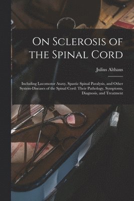bokomslag On Sclerosis of the Spinal Cord