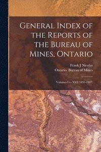 bokomslag General Index of the Reports of the Bureau of Mines, Ontario [microform]
