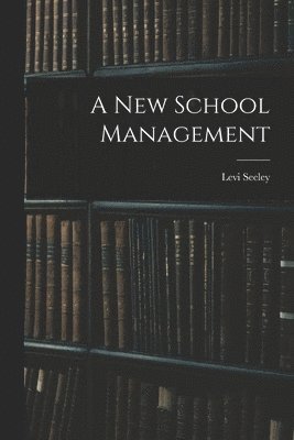 A New School Management [microform] 1