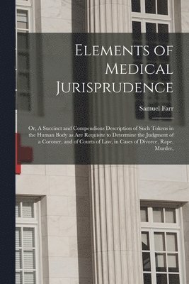 Elements of Medical Jurisprudence 1