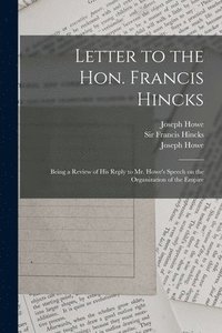 bokomslag Letter to the Hon. Francis Hincks [microform]