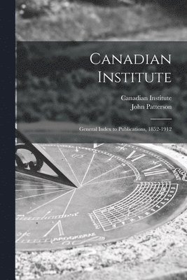 Canadian Institute [microform] 1