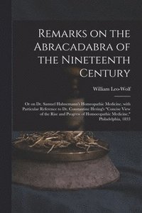 bokomslag Remarks on the Abracadabra of the Nineteenth Century