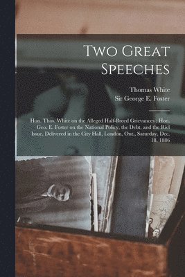 Two Great Speeches [microform] 1