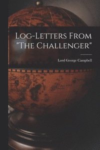 bokomslag Log-letters From &quot;The Challenger&quot; [microform]