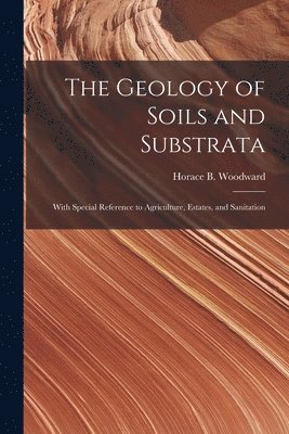 bokomslag The Geology of Soils and Substrata