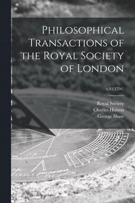 Philosophical Transactions of the Royal Society of London; v.81(1791) 1