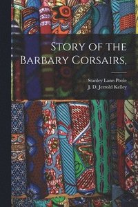 bokomslag Story of the Barbary Corsairs,