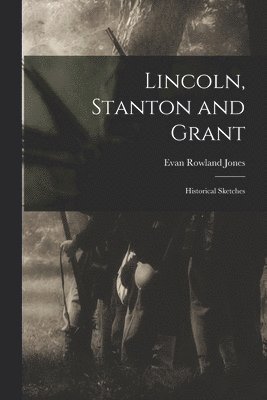 Lincoln, Stanton and Grant 1