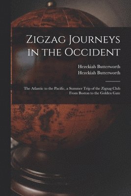 Hezekiah 1839-1905 Butterworth, Hezekiah Butterworth, Hezekiah  Zig Butterworth - Zigzag Journeys in the Occident, Häftad