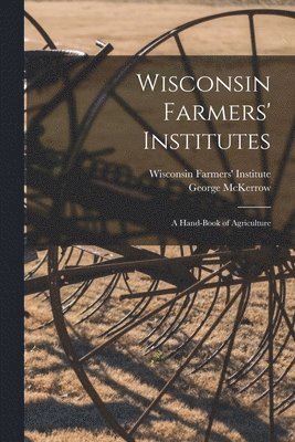 Wisconsin Farmers' Institutes 1