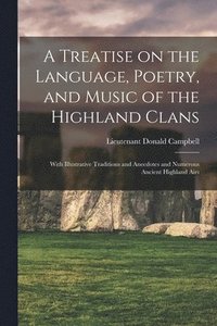 bokomslag A Treatise on the Language, Poetry, and Music of the Highland Clans