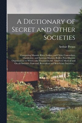 A Dictionary of Secret and Other Societies 1
