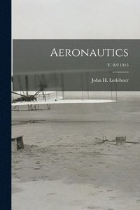 bokomslag Aeronautics; v. 8-9 1915
