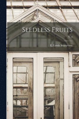 Seedless Fruits; v. 4 1