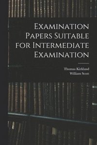 bokomslag Examination Papers Suitable for Intermediate Examination [microform]