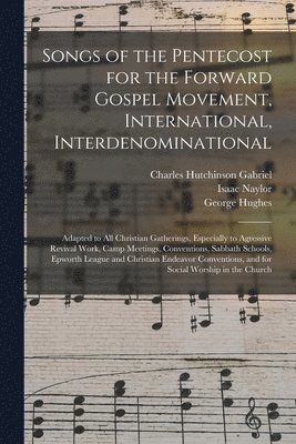 Songs of the Pentecost for the Forward Gospel Movement, International, Interdenominational 1