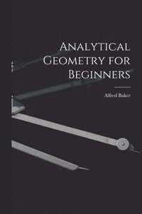bokomslag Analytical Geometry for Beginners [microform]