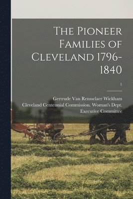 bokomslag Pioneer Families of Cleveland 1796-1840; 1