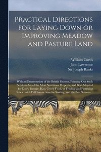 bokomslag Practical Directions for Laying Down or Improving Meadow and Pasture Land