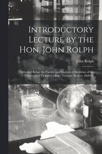 bokomslag Introductory Lecture by the Hon. John Rolph [microform]