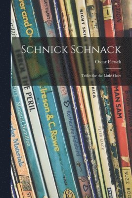 Oscar Pletsch - Schnick Schnack, Häftad